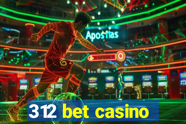 312 bet casino